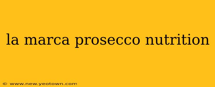 la marca prosecco nutrition