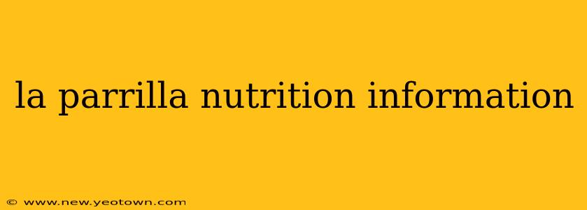 la parrilla nutrition information