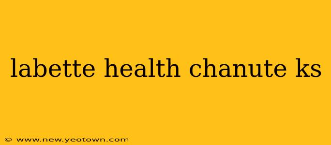 labette health chanute ks