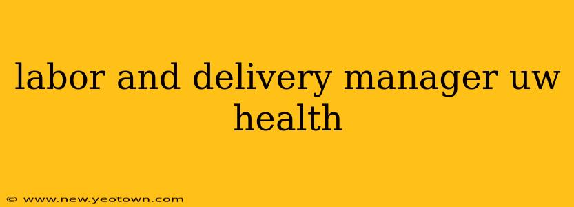 labor and delivery manager uw health