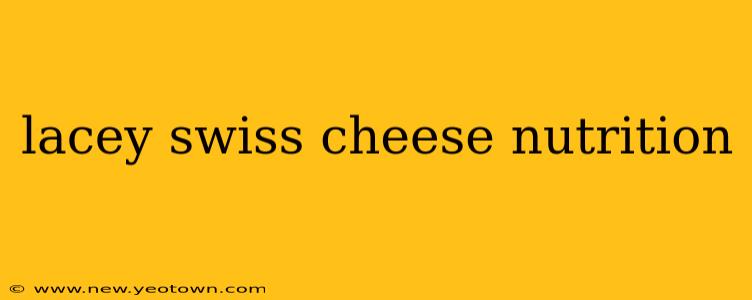 lacey swiss cheese nutrition