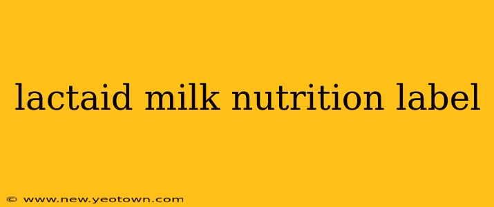 lactaid milk nutrition label