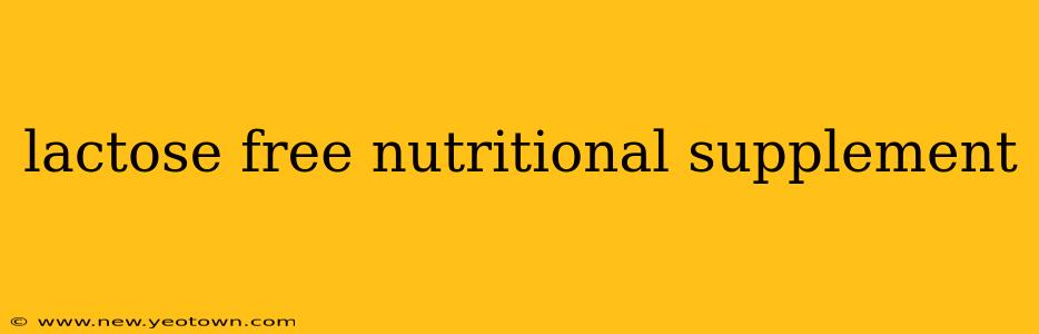 lactose free nutritional supplement