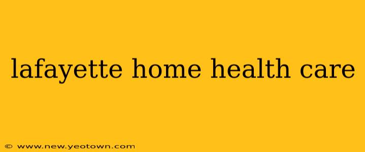 lafayette home health care