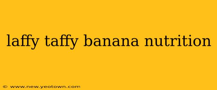 laffy taffy banana nutrition