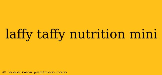 laffy taffy nutrition mini