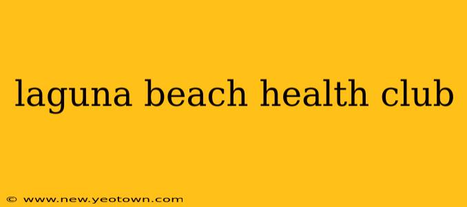 laguna beach health club