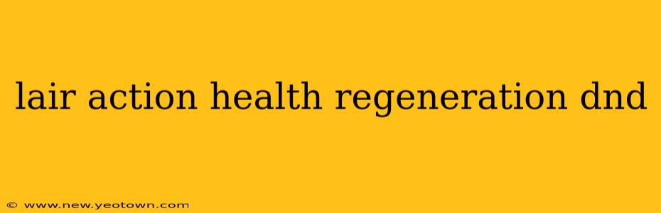 lair action health regeneration dnd