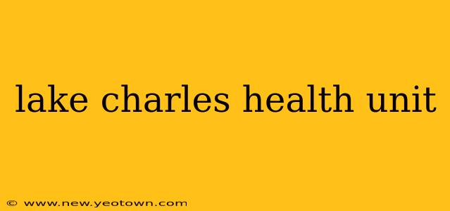 lake charles health unit