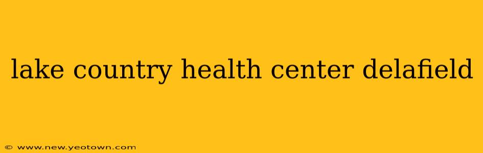 lake country health center delafield