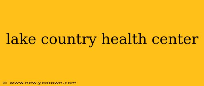 lake country health center