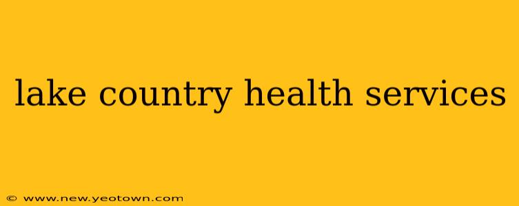 lake country health services
