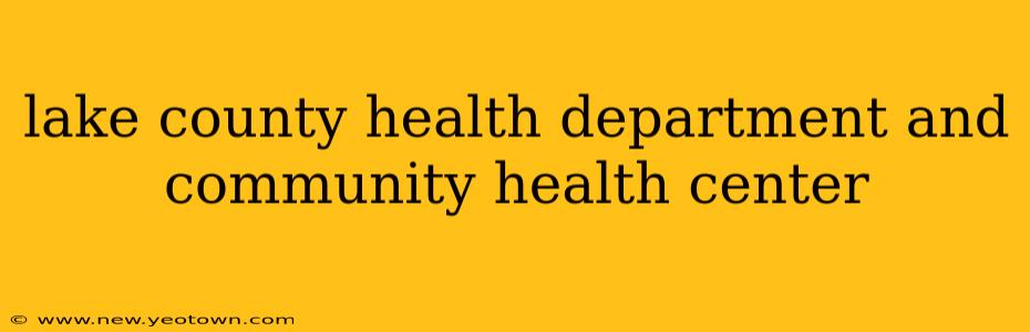 lake county health department and community health center