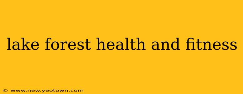 lake forest health and fitness