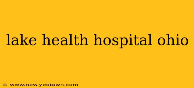 lake health hospital ohio