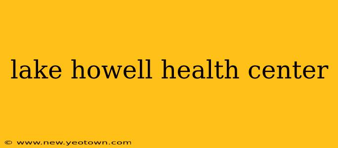 lake howell health center