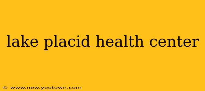 lake placid health center