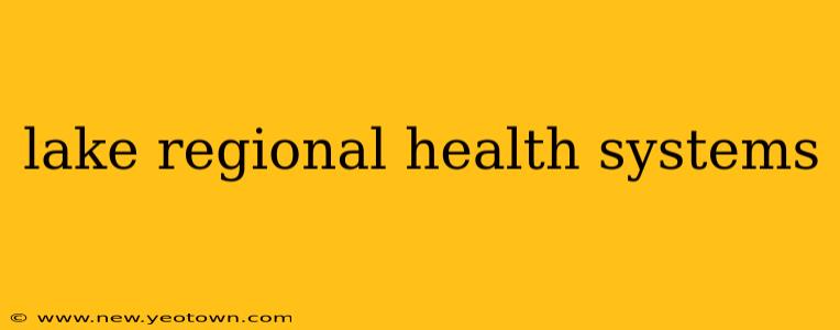 lake regional health systems