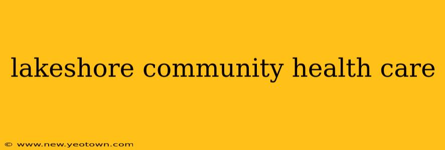 lakeshore community health care