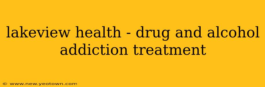 lakeview health - drug and alcohol addiction treatment
