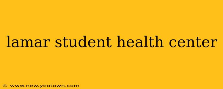 lamar student health center