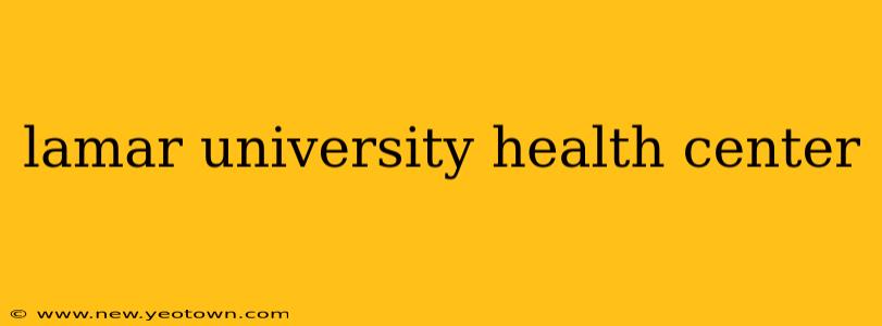 lamar university health center