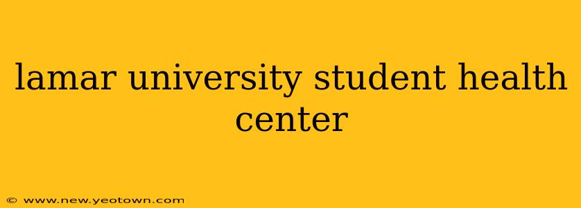lamar university student health center