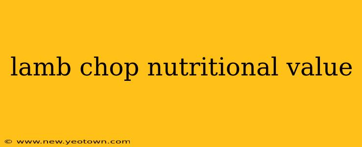 lamb chop nutritional value