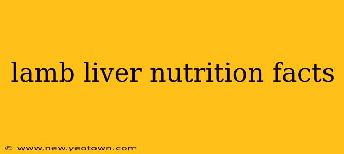 lamb liver nutrition facts