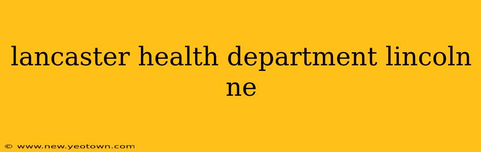 lancaster health department lincoln ne