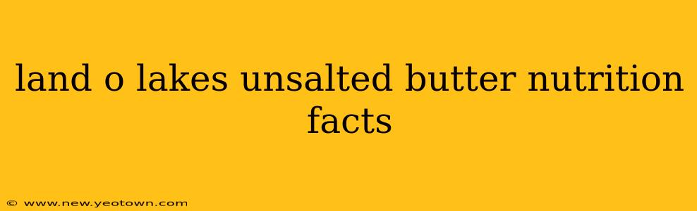land o lakes unsalted butter nutrition facts
