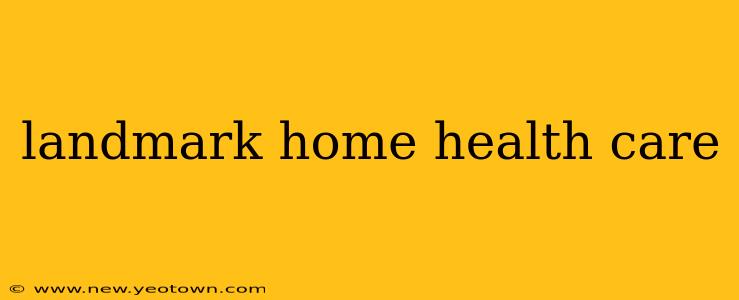 landmark home health care