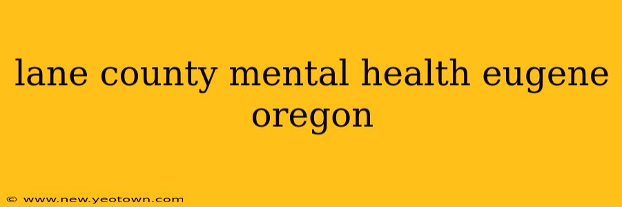 lane county mental health eugene oregon