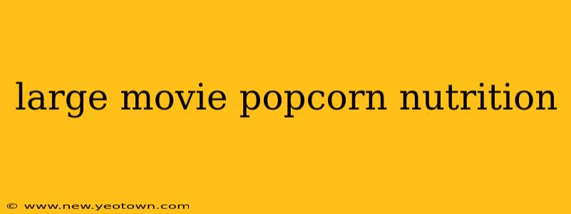 large movie popcorn nutrition