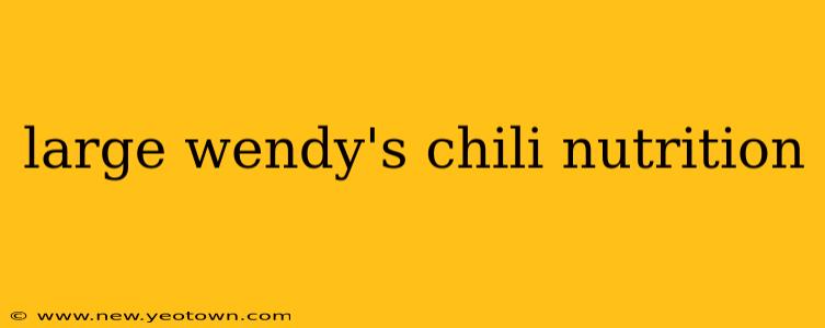 large wendy's chili nutrition
