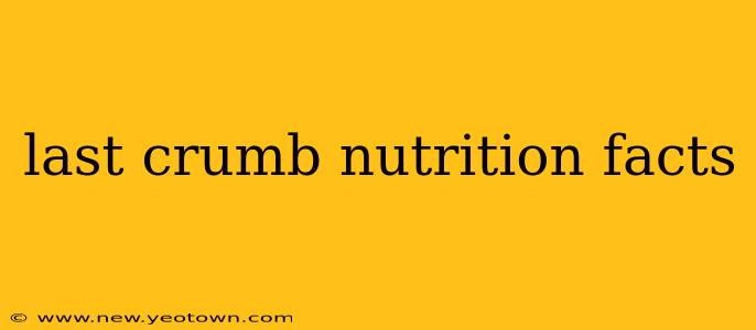 last crumb nutrition facts