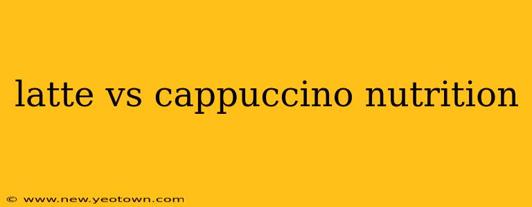 latte vs cappuccino nutrition