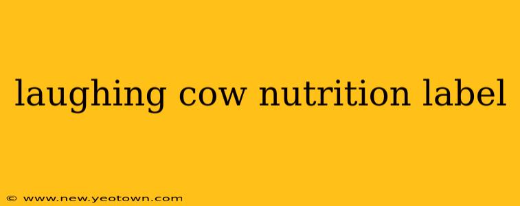 laughing cow nutrition label