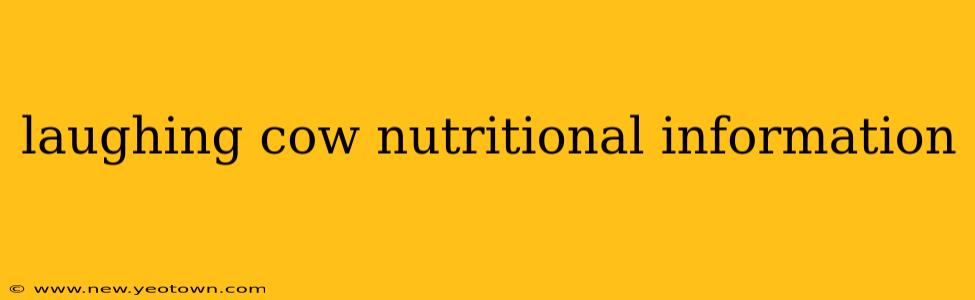 laughing cow nutritional information