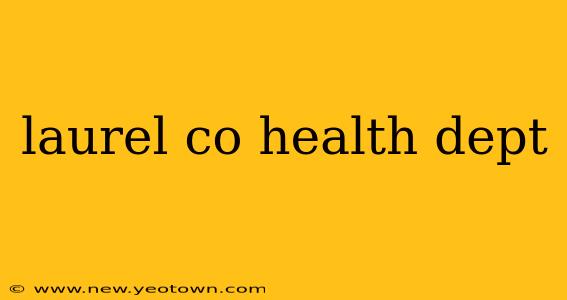 laurel co health dept