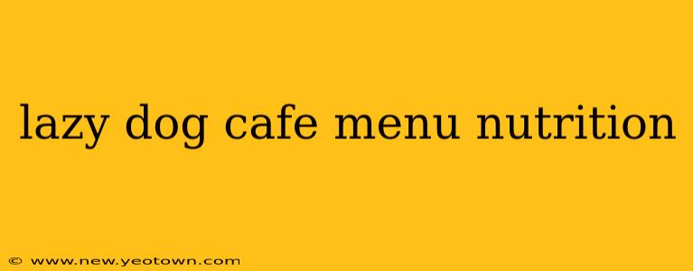 lazy dog cafe menu nutrition