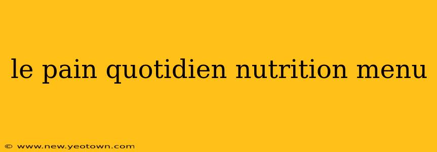 le pain quotidien nutrition menu