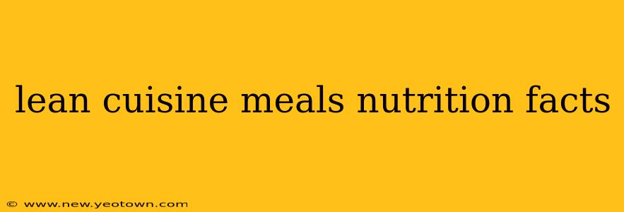 lean cuisine meals nutrition facts
