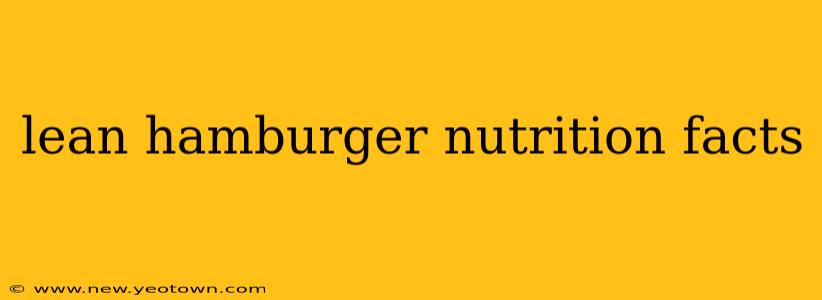 lean hamburger nutrition facts