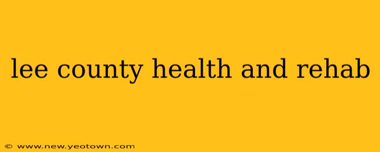 lee county health and rehab