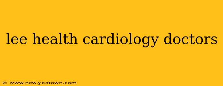 lee health cardiology doctors