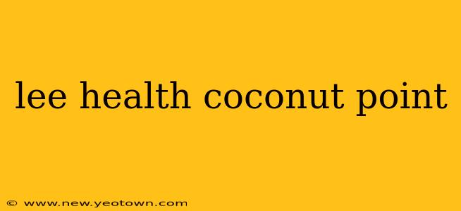 lee health coconut point