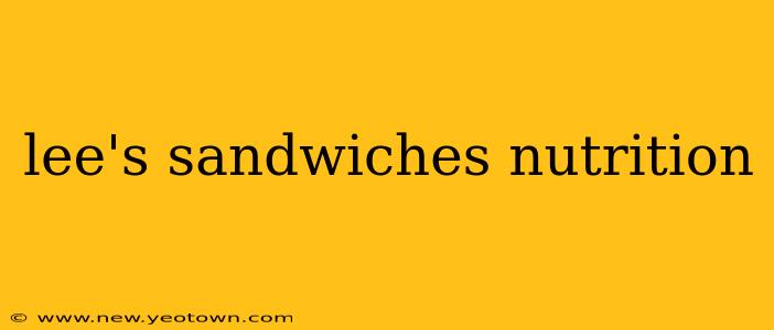 lee's sandwiches nutrition