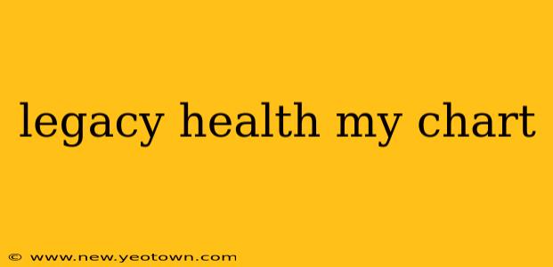 legacy health my chart