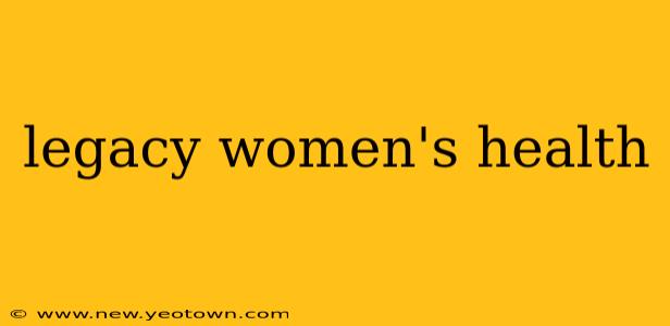 legacy women's health